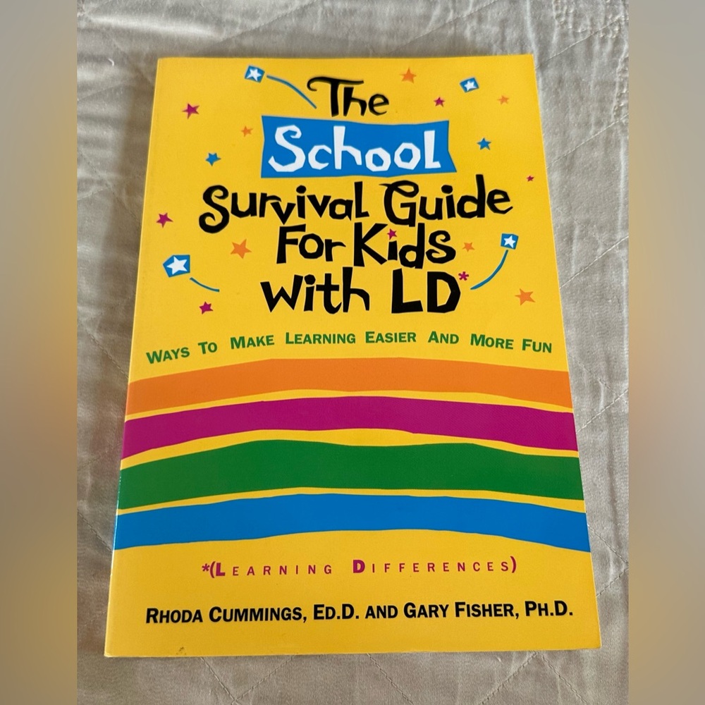 The school survival guided for kidss with LD- ways to make lear easier and fun